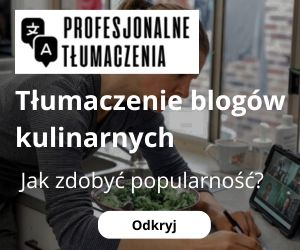 Jak tłumaczyć blogi kulinarne, aby były popularne?